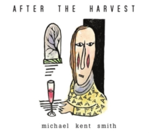 Smith Michael Kent - After The Harvest i gruppen CD / Kommande / Rock hos Bengans Skivbutik AB (3034500)