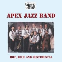 Apex Jazz Band - Hot, Blue And Sentimental i gruppen CD / Jazz hos Bengans Skivbutik AB (3042067)