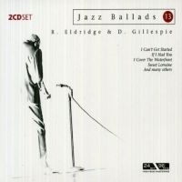 Eldridge Roy/Gillespie Dizzy - Jazz Ballads 13 i gruppen CD / Jazz hos Bengans Skivbutik AB (3042455)