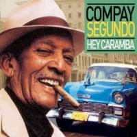 Compay Segundo - Hey Caramba i gruppen CD / Elektroniskt,World Music hos Bengans Skivbutik AB (3042670)