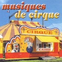 Blandade Artister - Les Musiques Du Cirque i gruppen CD / Pop-Rock hos Bengans Skivbutik AB (3042687)