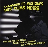 Blandade Artister - Chansons Et Musique Des Films Noirs i gruppen CD / Film-Musikal hos Bengans Skivbutik AB (3042768)