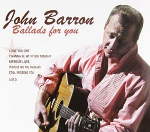 John Barron - Ballads For You i gruppen CD / Rock hos Bengans Skivbutik AB (3042849)