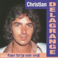 Delagrange Christian - Sans Toi Je Suis Seul i gruppen CD / Pop-Rock hos Bengans Skivbutik AB (3042881)