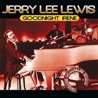 Lewis Jerry Lee - Goodnight Irene i gruppen CD / Pop-Rock hos Bengans Skivbutik AB (3043176)