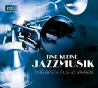 Eine Kleine Jazzmusik - Das Beste Aus 30 Jahren i gruppen CD / Pop-Rock hos Bengans Skivbutik AB (3043267)