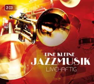 Eine Kleine Jazzmusik - Jazzmusik - Livehaftig i gruppen CD / Jazz/Blues hos Bengans Skivbutik AB (3043268)