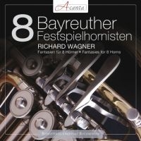 Bayreuther Festspielhornisten - Wagner: Fantasien Für 8 Hörner i gruppen CD / Pop-Rock hos Bengans Skivbutik AB (3043346)