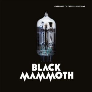Black Mammoth - Overlord Of The Pleasuredome i gruppen VINYL / Rock hos Bengans Skivbutik AB (3049898)