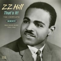 Hill Z.Z. - That's It! Complete Kent Rec. 64-68 i gruppen CD / RnB-Soul hos Bengans Skivbutik AB (3050835)