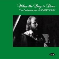 Kirby Robert - When The Day Is Done i gruppen CD / Pop-Rock hos Bengans Skivbutik AB (3050836)