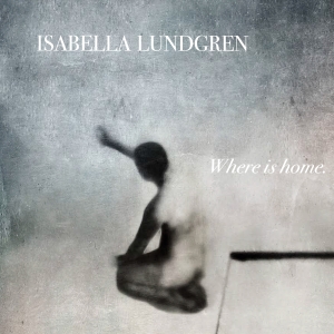 Isabella Lundgren - Where Is Home i gruppen ÖVRIGT / cdonuppdat / CDON Jazz klassiskt NX hos Bengans Skivbutik AB (3052041)