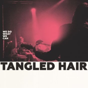 Tangled Hair - We Do What We Can i gruppen VINYL / Rock hos Bengans Skivbutik AB (3052812)