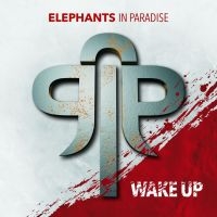 Elephants In Paradise - Wake Up i gruppen CD / Hårdrock hos Bengans Skivbutik AB (3071605)