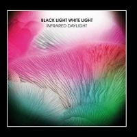 Black Light White Light - Infrared Daylight - Ltd.Ed. i gruppen VINYL / Pop-Rock hos Bengans Skivbutik AB (3071661)