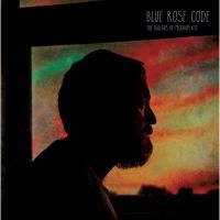 Blue Rose Code - Ballads Of Peckham Rye i gruppen CD / Pop-Rock hos Bengans Skivbutik AB (3075187)