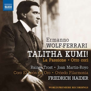 Wolf-Ferrari Ermanno - Talitha Kumi!, La Passione & Otto C i gruppen Externt_Lager / Naxoslager hos Bengans Skivbutik AB (3075297)