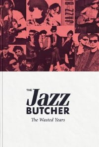 Jazz Butcher - The Wasted Years i gruppen CD / Pop-Rock hos Bengans Skivbutik AB (3083577)