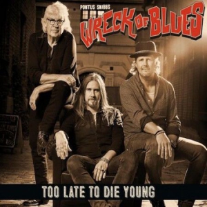 Snibb Pontus & Wreck Of Blues - Too Late To Die Young i gruppen VINYL / Rock hos Bengans Skivbutik AB (3085269)