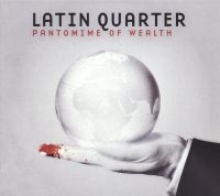 Latin Quarter - Pantomime Of Wealth i gruppen CD / Pop-Rock hos Bengans Skivbutik AB (3096903)