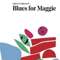 Strigalev Zhenya - Blues For Maggie i gruppen CD / Jazz hos Bengans Skivbutik AB (3097045)