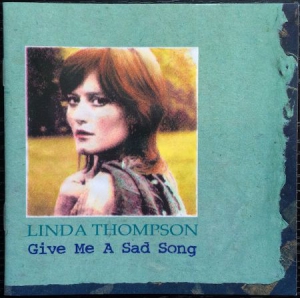 Linda Thompson - Give Me A Sad Song i gruppen CD / Rock hos Bengans Skivbutik AB (3110229)