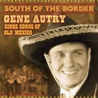 Autry Gene - South Of The Border i gruppen CD / Country hos Bengans Skivbutik AB (3110914)