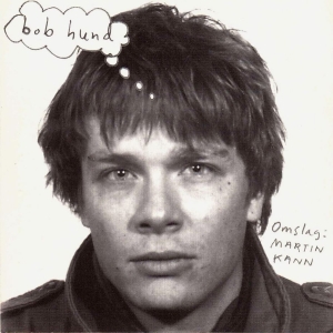 Bob Hund - Omslag: Martin Kann (Ltd 180 G Reissue) i gruppen ÖVRIGT / Korr_grupp / Art.under.overvak250318 hos Bengans Skivbutik AB (3117449)