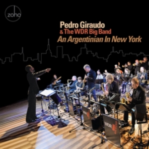 Giraudo Pedro & The Wdr Big Band - An Argentinian In New York i gruppen ÖVRIGT / Övrigt / aub hos Bengans Skivbutik AB (3117567)