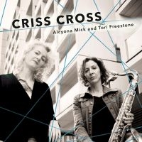 Freestone Tori & Alcyona Mick - Criss Cross i gruppen CD / Jazz hos Bengans Skivbutik AB (3117571)