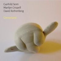 Seim Gunhild/Marilyn Crispell/David - Grenseland i gruppen CD / Jazz hos Bengans Skivbutik AB (3117597)