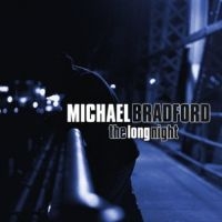 Bradford Michael - Long Night i gruppen CD / Pop-Rock hos Bengans Skivbutik AB (3117928)