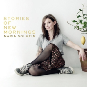 Solheim Maria - Stories Of New Mornings i gruppen CD / Pop-Rock hos Bengans Skivbutik AB (3122558)