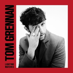 Grennan Tom - Lighting Matches (Deluxe) i gruppen CD / Pop-Rock,Övrigt hos Bengans Skivbutik AB (3178607)