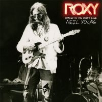 NEIL YOUNG - ROXY: TONIGHT'S THE NIGHT LIVE i gruppen CD / Pop-Rock hos Bengans Skivbutik AB (3186847)