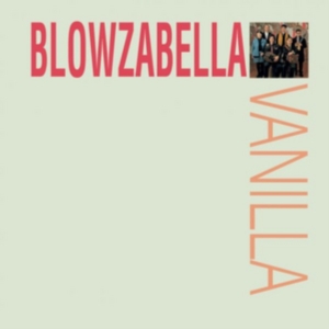 Blowzabella - Vanilla i gruppen CD / Pop-Rock hos Bengans Skivbutik AB (3186914)