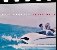 Carrack Paul - These Days i gruppen CD / Pop-Rock hos Bengans Skivbutik AB (3199862)