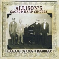 Allison's Sacred Harp Singers - Heaven's My Home 1927-1928 i gruppen CD / Country hos Bengans Skivbutik AB (3205237)