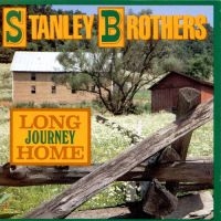 Stanley Brothers - Long Journey Home i gruppen CD / Country hos Bengans Skivbutik AB (3205379)