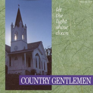 Country Gentlemen - Let The Light Shine Down i gruppen CD / Country hos Bengans Skivbutik AB (3205413)