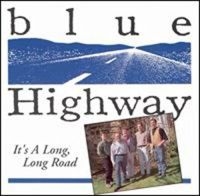 Blue Highway - It's A Long Long Road i gruppen CD / Country,Elektroniskt,World Music hos Bengans Skivbutik AB (3205428)