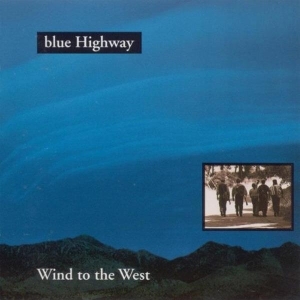Blue Highway - Wind To The West i gruppen CD / Country,Elektroniskt,World Music hos Bengans Skivbutik AB (3205433)