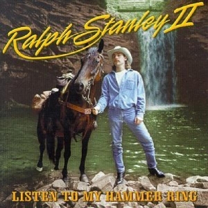 Stanley Ralph Ii - Listen To My Hammer Ring i gruppen CD / Country hos Bengans Skivbutik AB (3205440)
