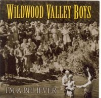 Wildwood Valley Boys - I'm A Believer i gruppen CD / Country hos Bengans Skivbutik AB (3205447)