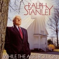 Stanley Ralph - While The Ages Roll i gruppen CD / Country,Jazz hos Bengans Skivbutik AB (3205449)