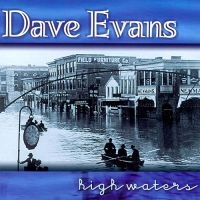 Evans Dave - High Waters i gruppen CD / Country,Elektroniskt,World Music hos Bengans Skivbutik AB (3205461)