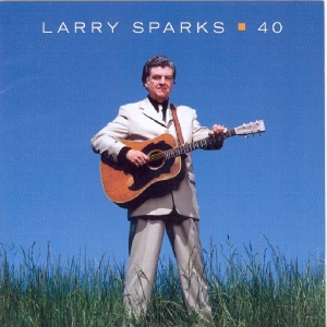 Larry Sparks - 40 i gruppen CD / Country,Elektroniskt hos Bengans Skivbutik AB (3205477)