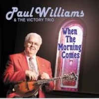 Williams Paul & The Victory Trio - When The Morning Comes i gruppen CD / Country hos Bengans Skivbutik AB (3205484)