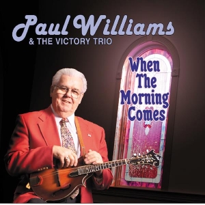 Paul & The Victory Trio Williams - When The Morning Comes i gruppen CD / Country hos Bengans Skivbutik AB (3205484)