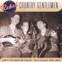 Country Gentlemen - Can't You Hear Me Callin' i gruppen CD / Country hos Bengans Skivbutik AB (3205528)